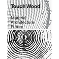 Touch Wood: Material, Architecture, Future - Paperback
