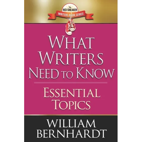 What Writers Need to Know: Essential Topics - Paperback