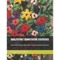 QUALITATIVE/ QUANTITATIVE STATISTICS Relationship between High Stakes Testing and Student Motivation - Paperback