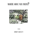 Where Have You Been? - Paperback