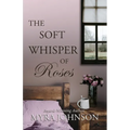 The Soft Whisper of Roses - Paperback