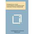 Cornelius Cole California Pioneer and United States Senator