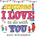 Things I Love to Do with You - Board Book