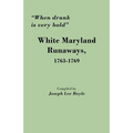 When Drunk Is Very Bold: White Maryland Runaways, 1763-1769