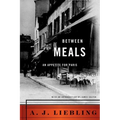 Between Meals: An Appetite for Paris - Paperback