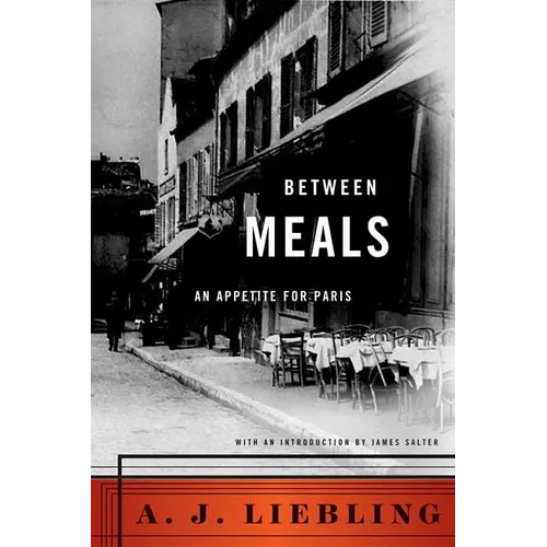 Between Meals: An Appetite for Paris - Paperback