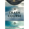 Crash Course: From the Good War to the Forever War - Paperback
