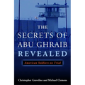 The Secrets of Abu Ghraib Revealed: American Soldiers on Trial