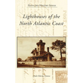 Lighthouses of the North Atlantic Coast - Hardcover
