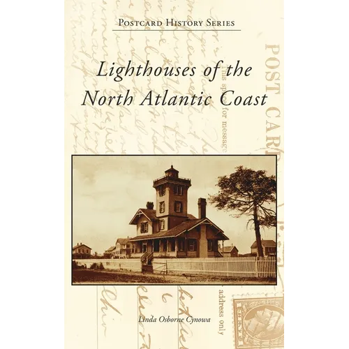 Lighthouses of the North Atlantic Coast - Hardcover
