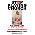Stop Playing Church - Paperback