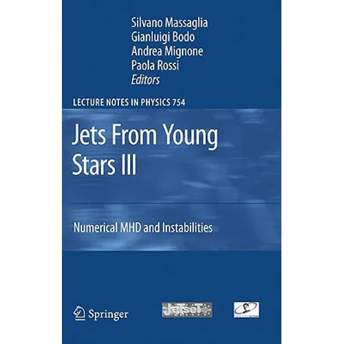 Jets from Young Stars III: Numerical Mhd and Instabilities - Hardcover