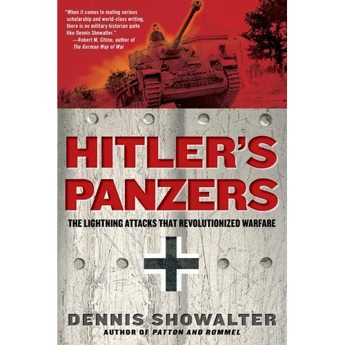 Hitler's Panzers: The Lightning Attacks that Revolutionized Warfare - Paperback