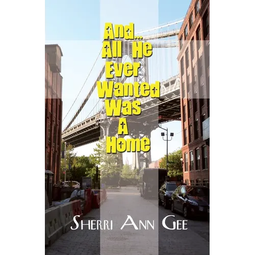 And... All He Ever Wanted Was a Home - Paperback