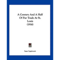 A Century And A Half Of Fur Trade At St. Louis (1916)