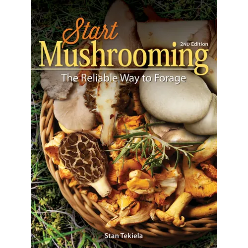 Start Mushrooming: The Reliable Way to Forage - Paperback