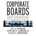 Corporate Boards: New Strategies for Adding Value at the Top - Paperback