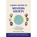 A Moral History of Western Society - Volume Two: From the Mid-1800s to the Present
