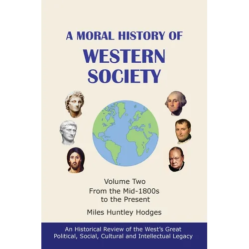 A Moral History of Western Society - Volume Two: From the Mid-1800s to the Present