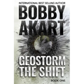 Geostorm The Shift: A Post-Apocalyptic EMP Survival Thriller - Paperback