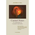 Carmel Notes: A Compendium of Carmelite Spirituality - Paperback