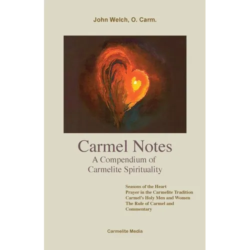 Carmel Notes: A Compendium of Carmelite Spirituality - Paperback