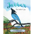 Jabber the Steller's Jay - Hardcover