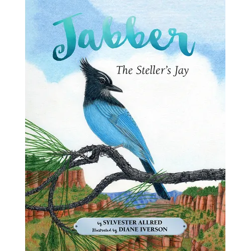 Jabber the Steller's Jay - Hardcover