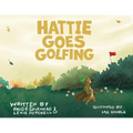 Hattie Goes Golfing - Hardcover