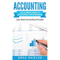 Accounting: The Ultimate Guide to Accounting for Beginners - Learn the Basic Accounting Principles - Hardcover