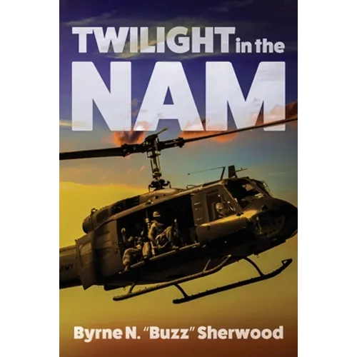 Twilight in the 'Nam: With the 196th Light Infantry Brigade - Paperback