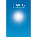 Clarity in Everyday Life - Paperback