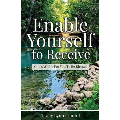 Enable Yourself to Receive: God's Will Is For You To Be Blessed - Paperback