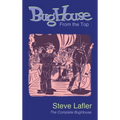 BugHouse From the Top: The Complete BugHouse - Hardcover