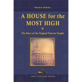 A House for the Most High: The Story of the Original Nauvoo Temple