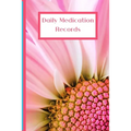 Daily Medication Records: Personalized Reminder Medication Records Keeper - Paperback