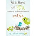 Fall in Happy with YOU: 101 thoughts to create happiness from within - Paperback