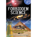 Forbidden Science: From Ancient Technologies to Free Energy - Paperback