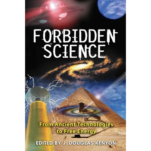 Forbidden Science: From Ancient Technologies to Free Energy - Paperback