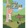 Little Bird Blue: (A True Story) - Paperback