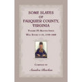 Some Slaves of Fauquier County, Virginia, Volume IV