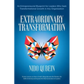 Extraordinary Transformation: An Entrepreneurial Blueprint for Leaders Who Seek Transformational Growth in Any Organization Proven Lessons on How a Sm - Hardcover