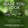Made You Look: How to Use Brain Science to Attract Attention and Persuade Others - Hardcover