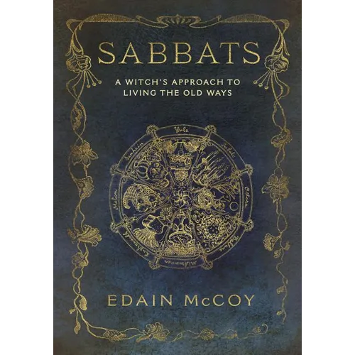 Sabbats: A Witch's Approach to Living the Old Ways - Paperback