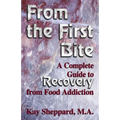 From the First Bite: A Complete Guide to Recovery from Food Addiction - Paperback