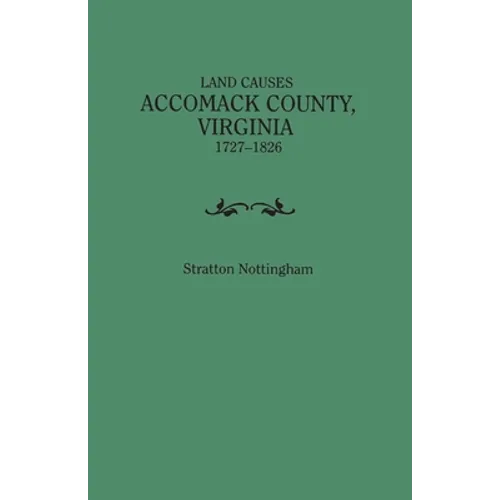 Land Causes, Accomack County, Virginia, 1727-1826
