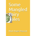 Some Mangled Fairy Tales - Paperback