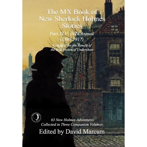 The MX Book of New Sherlock Holmes Stories Part XLV: 2024 Annual 1898-1917 - Hardcover