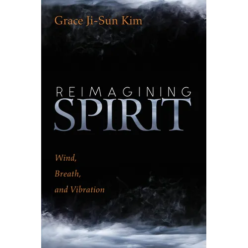 Reimagining Spirit: Wind, Breath, and Vibration - Paperback