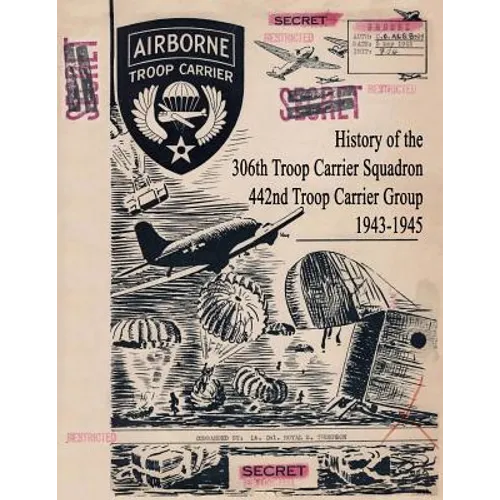 History of the 306th Troop Carrier Squadron, 442nd Troop Carrier Group, 1943-1945